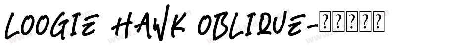 Loogie Hawk Oblique字体转换
